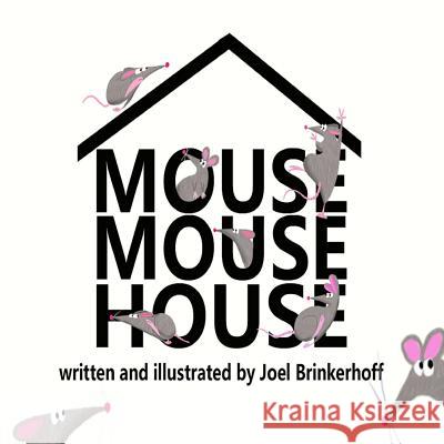 Mouse Mouse House Joel Brinkerhoff 9780359004249