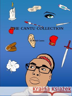 The Cantu Collection Richard Cantu 9780359005857