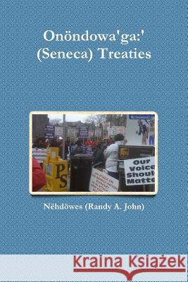 Onöndowa'ga: '(Seneca) Treaties Nëhdöwes (Randy a John) 9780359009848
