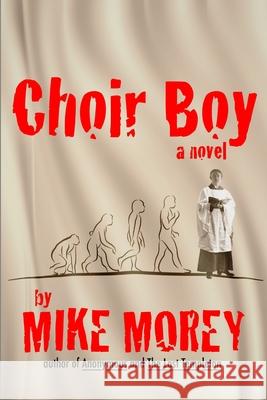 Choir Boy Mike Morey 9780359012626