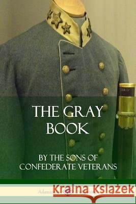 The Gray Book The Sons of Confederate Veterans 9780359022342