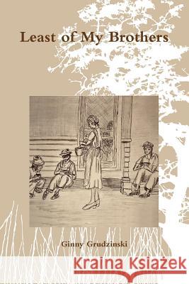 Least of My Brothers Ginny Grudzinski 9780359023202