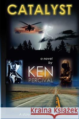 Catalyst a novel Ken Percival 9780359025060