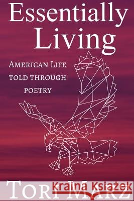 Essentially Living Tori Marz 9780359041411
