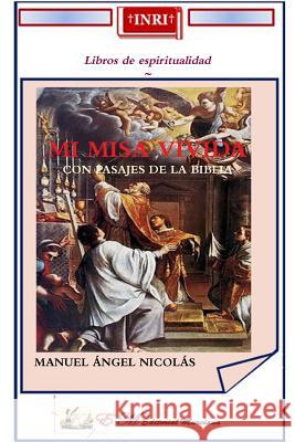 Mi Misa Vivida Manuel Angel Nicolas Cuevas 9780359043613
