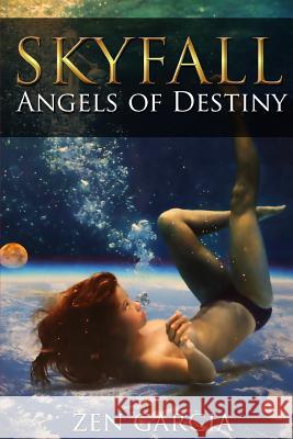 Skyfall: Angels of Destiny Zen Garcia 9780359048762