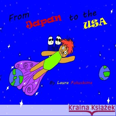 From Japan to the USA Laura Fukushima 9780359051151