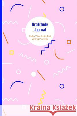 Gratitude Journal: Retro Vibe Helene Malmsio 9780359056781