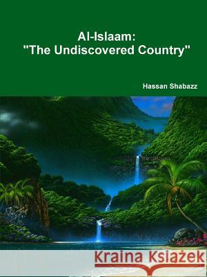 Al-Islaam The Undiscovered Country Hassan Shabazz 9780359058839