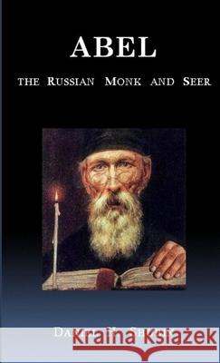 Abel The Russian Monk and Seer Daniel H Shubin 9780359059188 Lulu.com