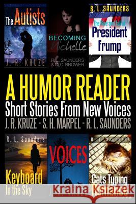 A Humor Reader: Short Stories From New Voices Saunders, R. L. 9780359065950 Lulu.com