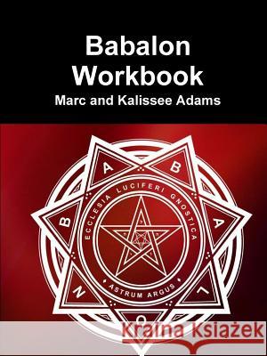 Babalon Workbook Marc Adams Kalissee Adams 9780359079971