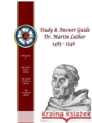 Study & Answer Guide Dr. Martin Luther 1483 - 1546 W O Loescher 9780359080120