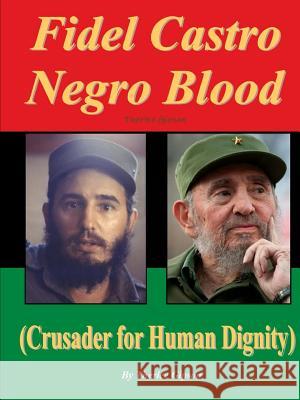 Fidel Castro Negro Blood Therlee Gipson 9780359080748 Lulu.com