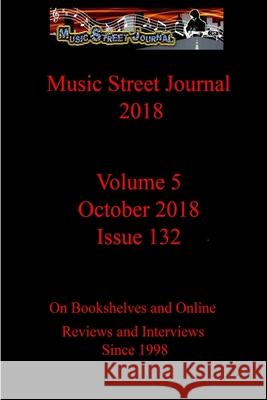 Music Street Journal 2018: Volume 5 - October 2018 - Issue 132 Gary Hill 9780359083404 Lulu.com