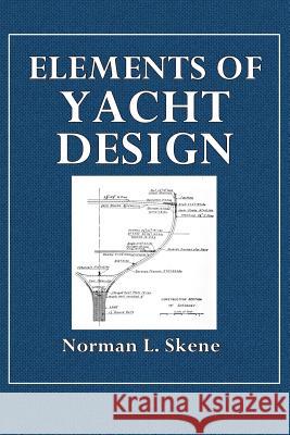Elements of Yacht Design Norman L. Skene 9780359089062