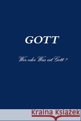 GOTT   Wer oder Was ist Gott ? Helge Mercker (compiler) 9780359090266
