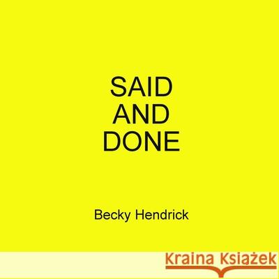 Said and Done Becky Hendrick 9780359101429
