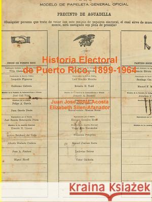 Elecciones en Puerto Rico, 1899-1964 Juan Jose Nolla-Acosta, Elizabeth Silen-Afanador 9780359104673 Lulu.com