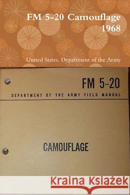 FM 5-20 Camouflage 1968 Department of the Army, United States 9780359123742