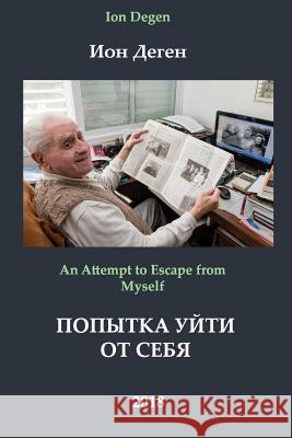 An Attempt to Escape from Myself Ion Degen 9780359127900 Lulu.com