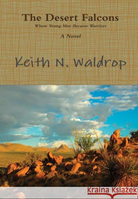The Desert Falcons Keith Waldrop 9780359131266
