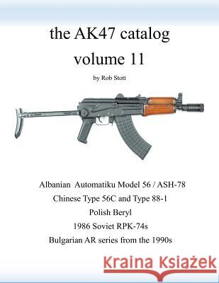 The AK47 catalog volume 11 Rob Stott 9780359131402 Lulu.com