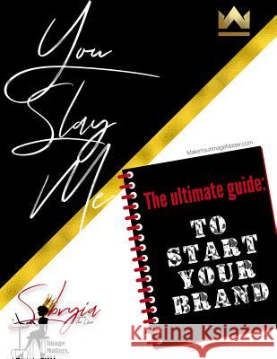 You Slay Me: Branding Guide Sabryia Reese 9780359139620 Lulu.com