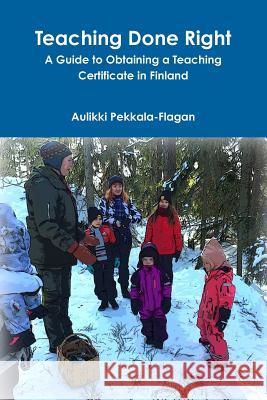 Teaching Done Right Aulikki Pekkala-Flagan 9780359140923