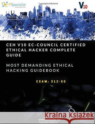 CEH v10: EC-Council Certified Ethical Hacker Complete Training Guide with Practice Questions & Labs Ip Specialist 9780359142378 IP Specialist