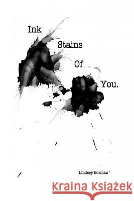 Ink Stains of You Lindsey Bosman 9780359150434