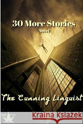 30 More Stories The Cunning Linguist 9780359168347 Lulu.com