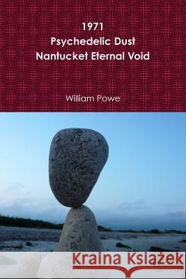 1971 Psychedelic Dust Nantucket Eternal Void William Powe 9780359170364