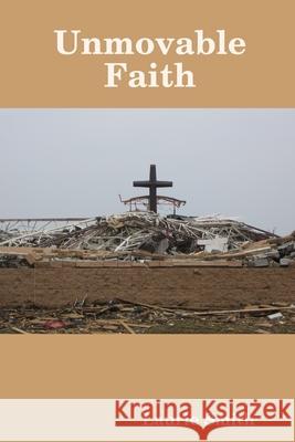 Unmovable Faith Laurie Smith 9780359170715