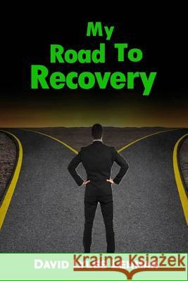 My Road to Recovery David Lyles Lehman 9780359188581