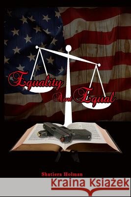 Equality Ain't Equal Shatiera Holman 9780359193394