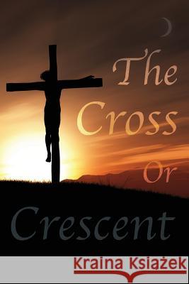 The Cross or Crescent Royce McBride 9780359195701