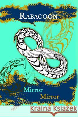 Rabacoon: Mirror Mirror Sarah Linsley 9780359201297 Lulu.com