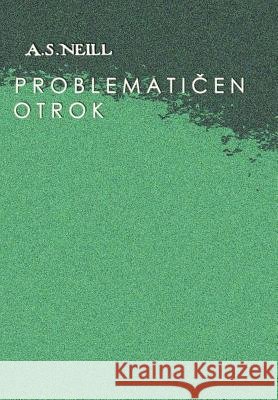 Problematičen otrok Neill, Alexander S. 9780359204922