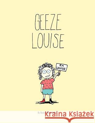 Geeze Louise / Paperback Ozzie / Kevin Butler 9780359205004