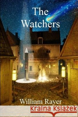 The Watchers William Rayer 9780359213740 Lulu.com