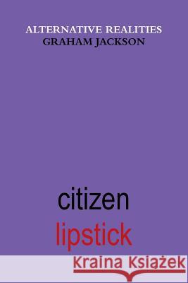 Citizen Lipstick Graham Jackson 9780359214853