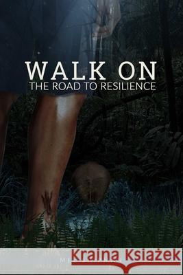 Walk on the Road to Resilience Mel Shipman 9780359217953