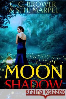 Moon Shadow C C Brower, S H Marpel 9780359229109 Lulu.com