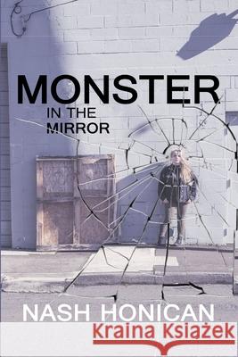 Monster In the Mirror Nash Honican 9780359231164 Lulu.com