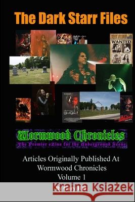 The Dark Starr Files: Articles Originally Published At Wormwood Chronicles: Volume 1 Hill, Gary 9780359239887 Lulu.com