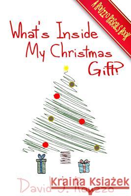 What's Inside My Christmas Gift? David J Rouzzo 9780359243242 Lulu.com
