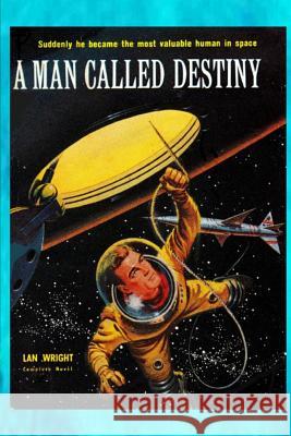 A Man Called Destiny Lan Wright 9780359243938 Lulu.com