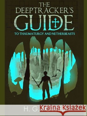 The Deeptracker's Guide H. G. Potter 9780359246250 Lulu.com