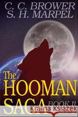 The Hooman Saga - Book II, Part 02 S H Marpel, C C Brower 9780359248957 Lulu.com
